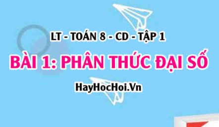 Phân thức đại số: Khái niệm, tính chất, ứng dụng của phân thức đại số? Ví dụ? Toán 8 bài 1 [b1c2cd1]